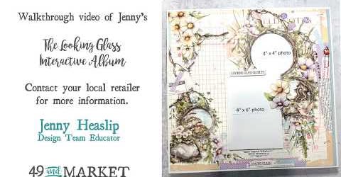 49 and Market - The Looking Glass Interactive Album Kit - By Jenny Heaslip