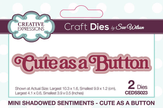 Creative Expressions - Mini Sentiment Die - Cute as a Button - The Crafty Kiwi